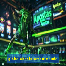 globo.absolutamente tudo